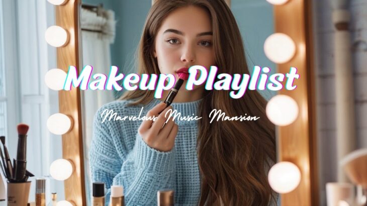 【洋楽Playlist】休日にメイクしながらかけ流したいお洒落でテンション上がる洋楽playlist💄 / 作業用BGM /songs to vibe with while doing makeup